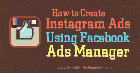 vytvářejte instagramové reklamy pomocí správce facebookových reklam
