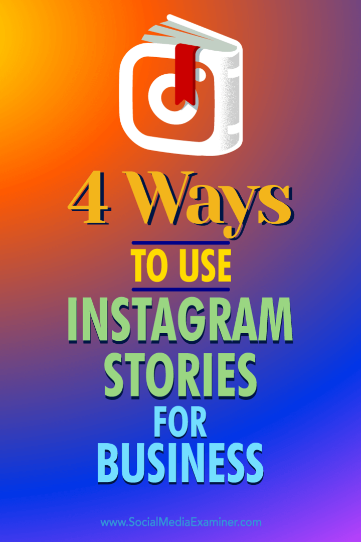 4 způsoby, jak využít Instagram Stories pro firmy: Social Media Examiner