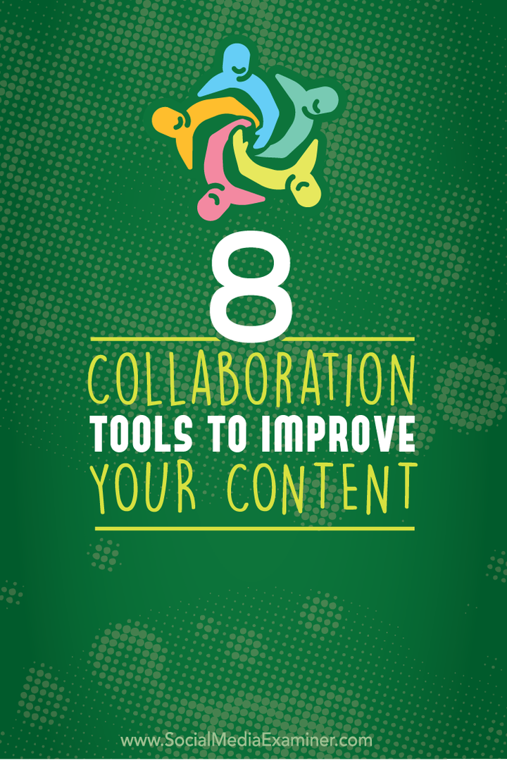 8 nástrojů pro spolupráci ke zlepšení obsahu: zkoušející sociálních médií