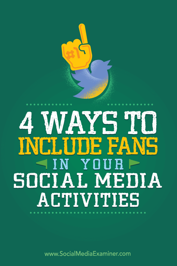 Tipy na čtyři kreativní způsoby, jak můžete do aktivit na sociálních médiích zahrnout fanoušky a následovníky.