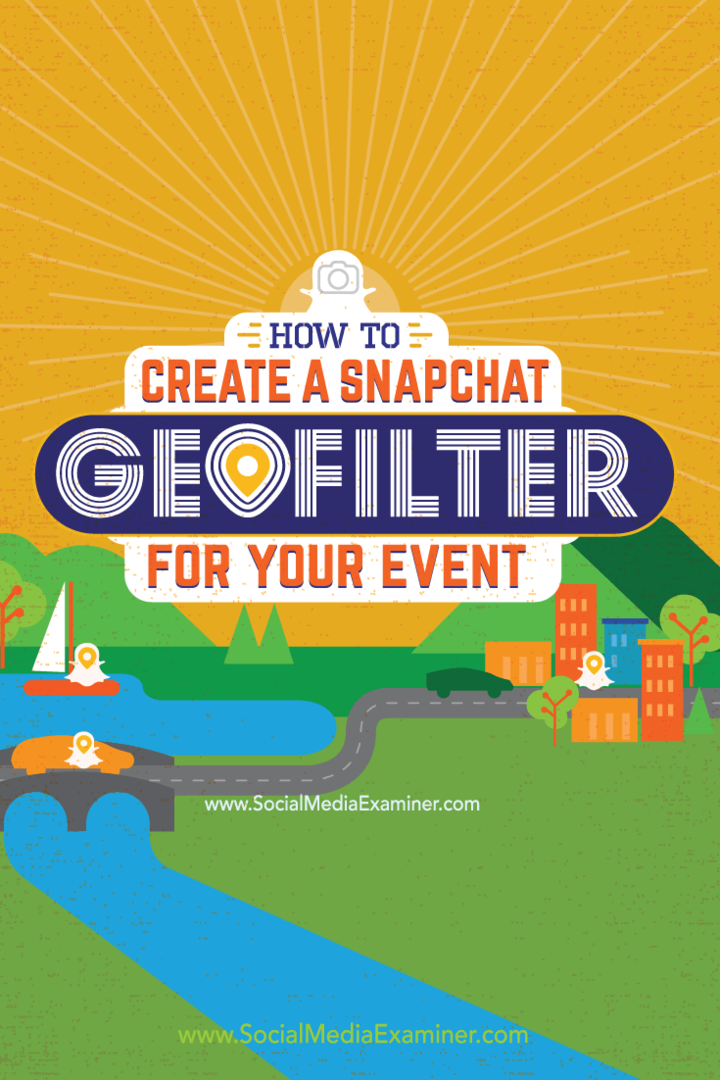 Jak vytvořit Snapchat Geofilter pro vaši akci: Zkoušející sociálních médií