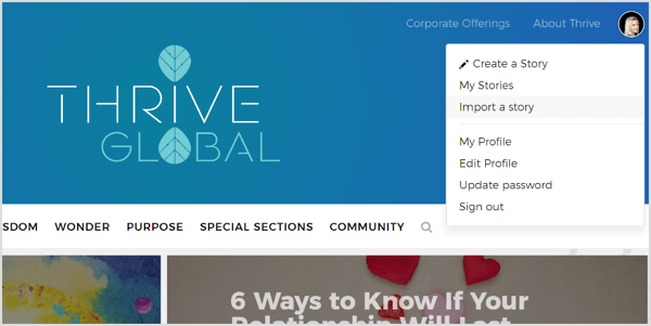 Na Thrive Global si můžete vytvořit profil a odesílat své příspěvky prostřednictvím svého vyhrazeného portálu.