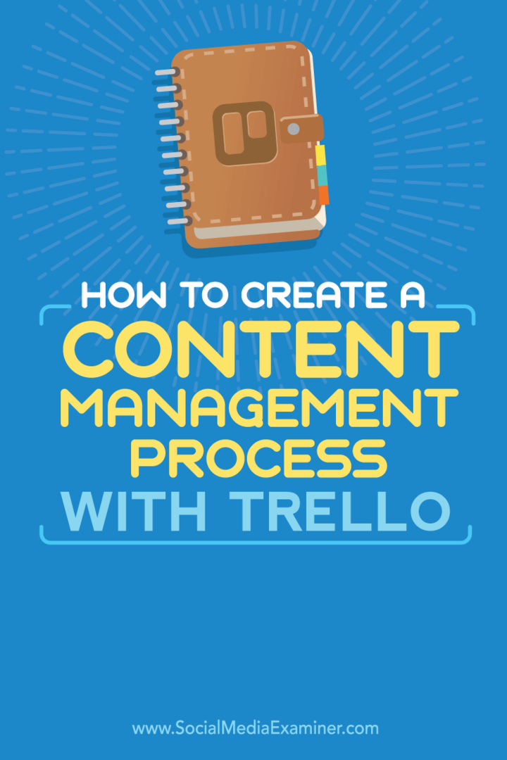 Jak vytvořit proces správy obsahu pomocí Trello: Social Media Examiner