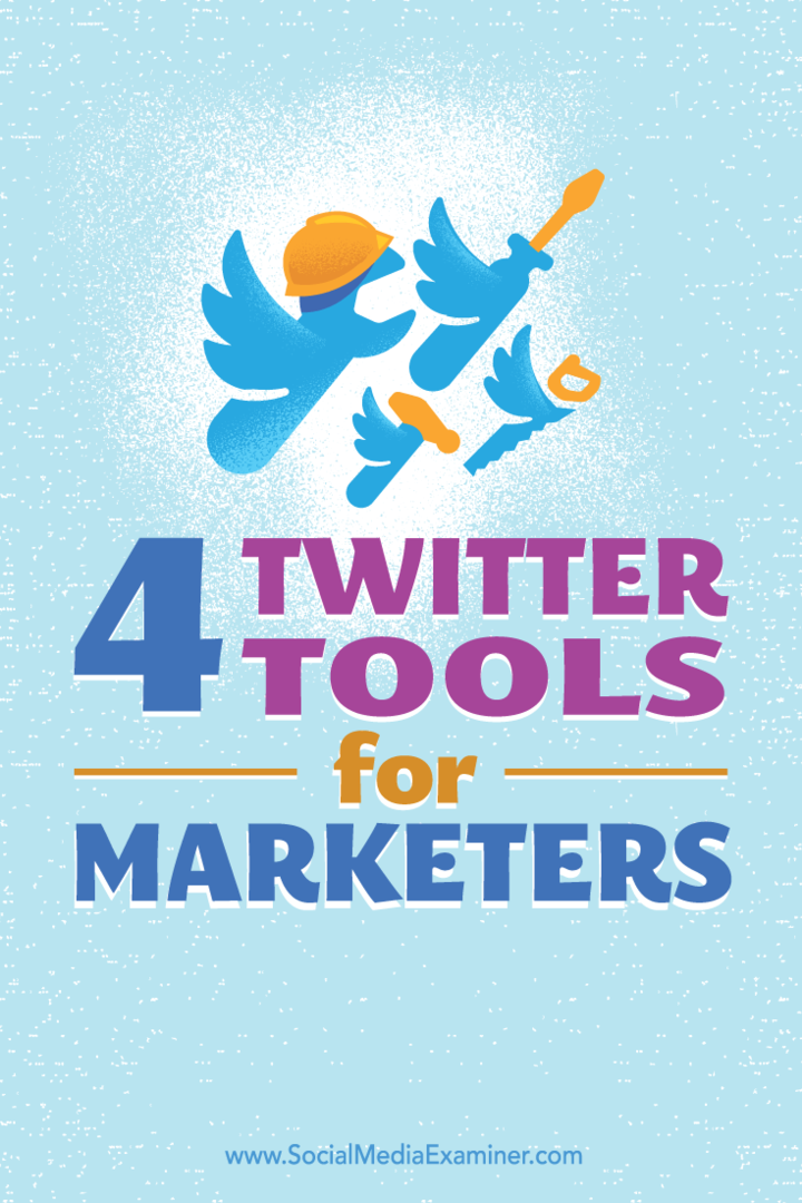 Tipy na čtyři nástroje, které vám pomohou vybudovat a udržovat přítomnost na Twitteru.