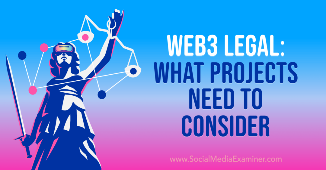 Web3 Legal: Jaké projekty je třeba zvážit - Social Media Examiner