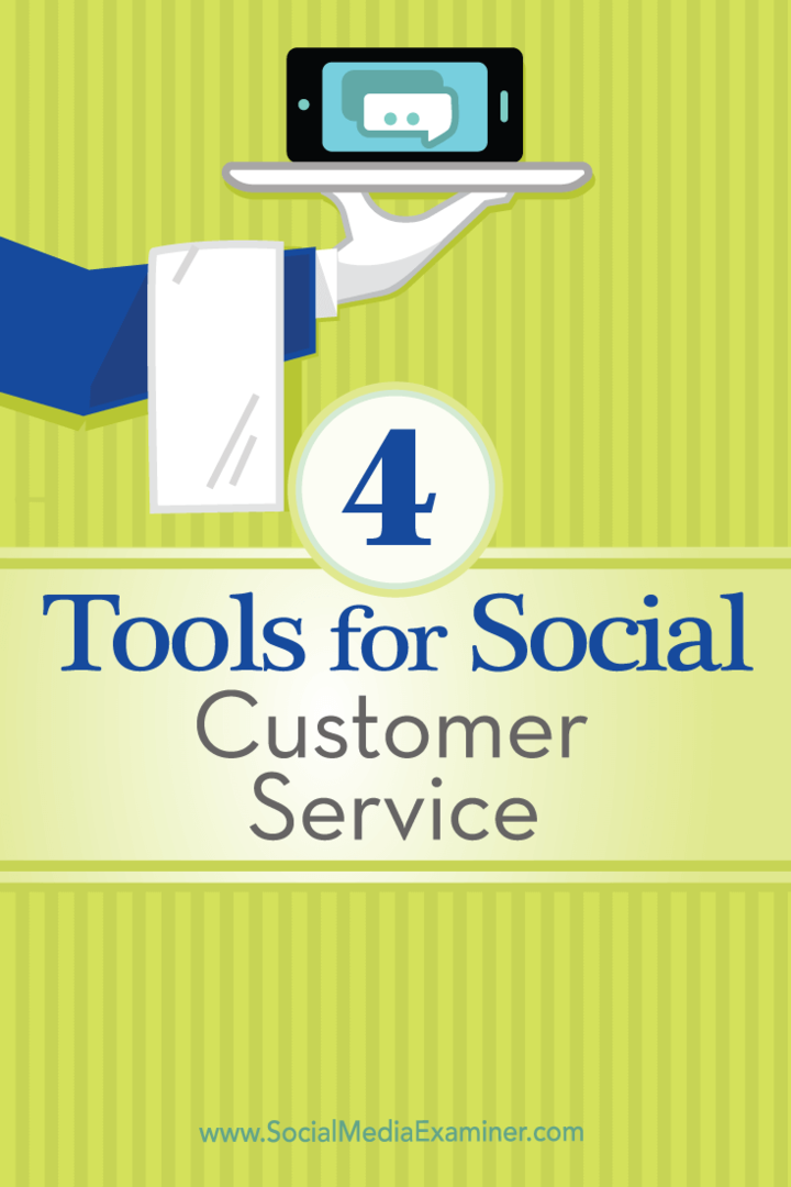 Tipy na čtyři nástroje, které můžete použít ke správě sociálních služeb zákazníkům.
