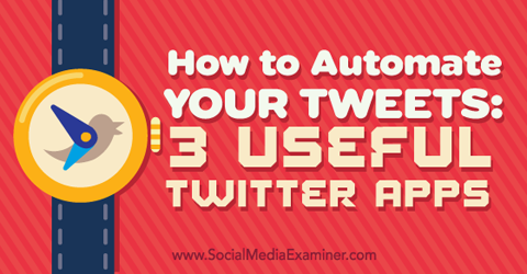 tři aplikace pro automatizaci vašich tweetů
