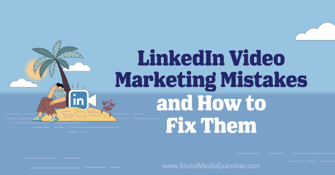4 Chyby video marketingu na LinkedIn a jak je opravit Elizabeth Shydlovich na průzkumu sociálních médií.