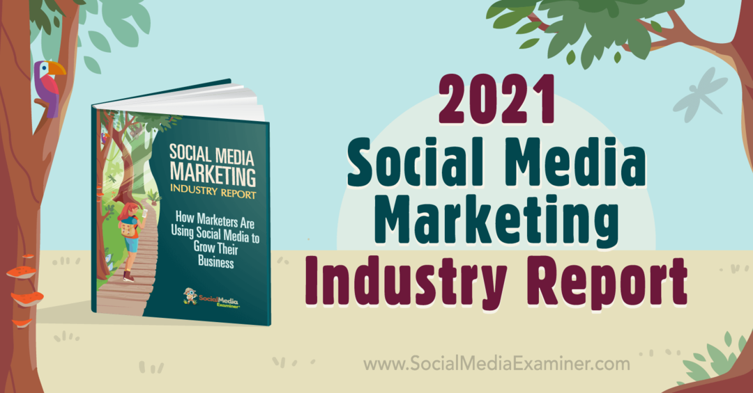 Zpráva z roku 2021 o marketingu sociálních médií, kterou napsal Michael Stelzner, zkoušející sociálních médií.