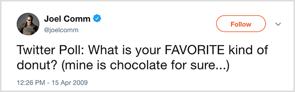 Joel Comm položil svým následovníkům na Twitteru otázku: Jaký je váš oblíbený druh koblihy? Moje je určitě čokoláda. Tweet se objevil 15. dubna 2009.