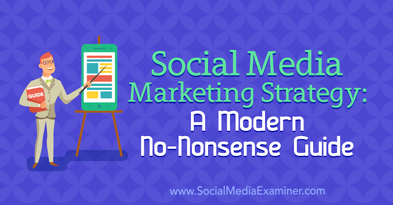 Strategie marketingu v sociálních médiích: Moderní průvodce nesmyslů od Dana Knowltona o zkoušejících v sociálních médiích.