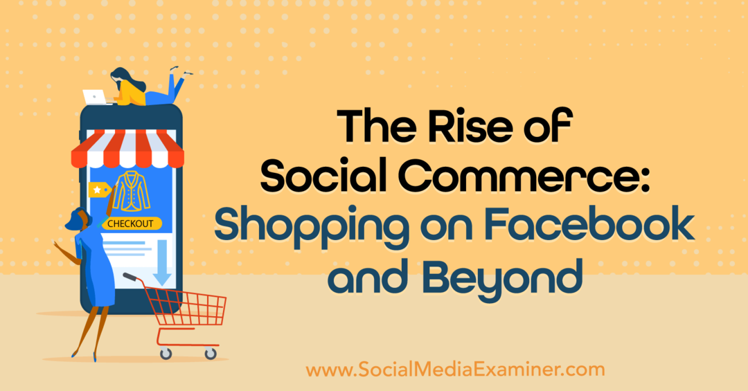 Vzestup sociální komerce: Nakupování na Facebooku a dál: Průzkumník sociálních médií