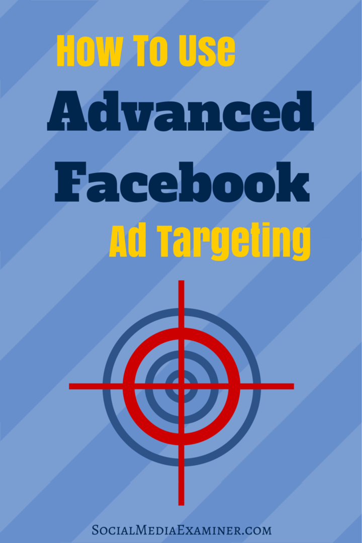 Jak používat pokročilé cílení reklam na Facebooku: průzkumník sociálních médií