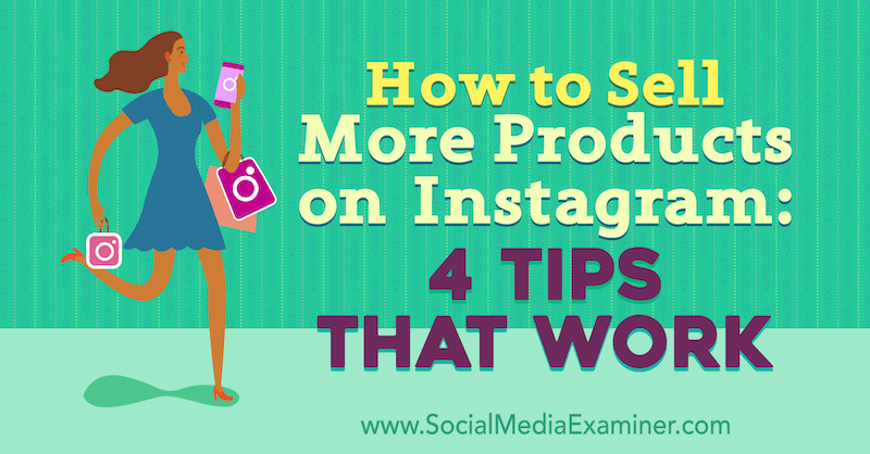 Jak prodávat více produktů na Instagramu: 4 fungující tipy: Examiner sociálních médií