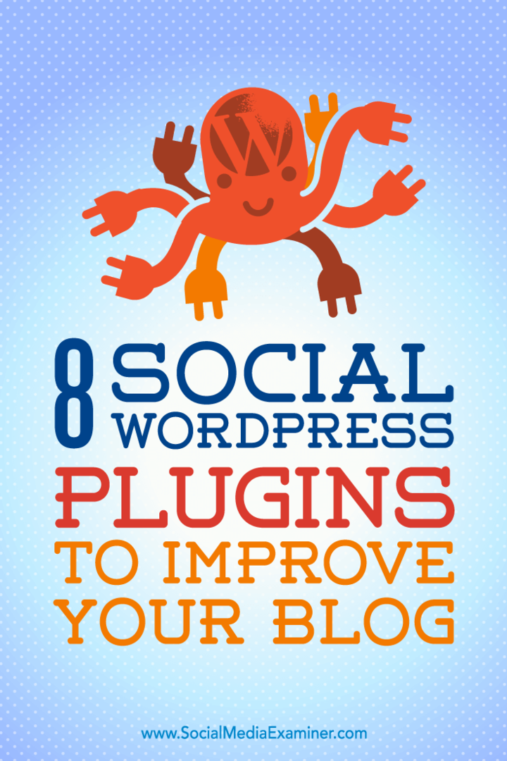 8 pluginů Social WordPress pro vylepšení vašeho blogu od Kristel Cuenta v průzkumu sociálních médií.