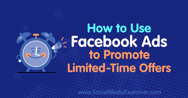 Jak používat reklamy na Facebooku k propagaci časově omezených nabídek od Sally Hendrickové na zkoušce na sociálních médiích.
