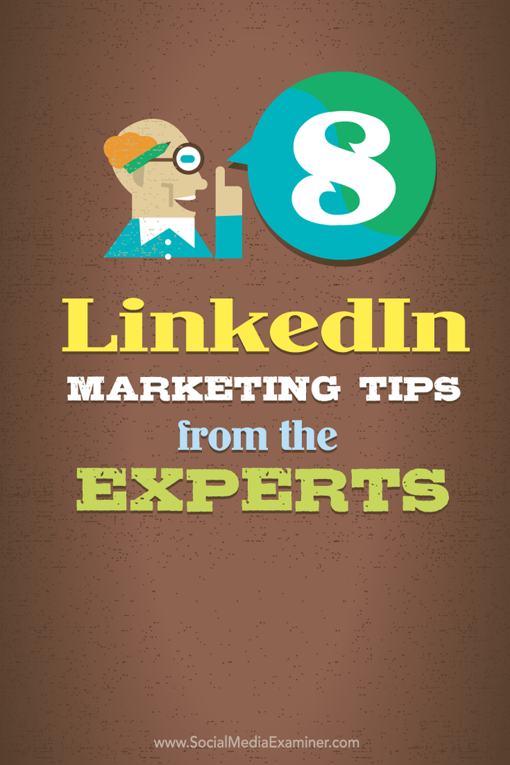 8 marketingových tipů na LinkedIn od odborníků: zkoušející sociálních médií