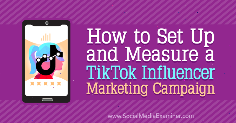 Jak nastavit a měřit marketingovou kampaň TikTok Influencer od Lachlana Kirkwooda na průzkumu sociálních médií.