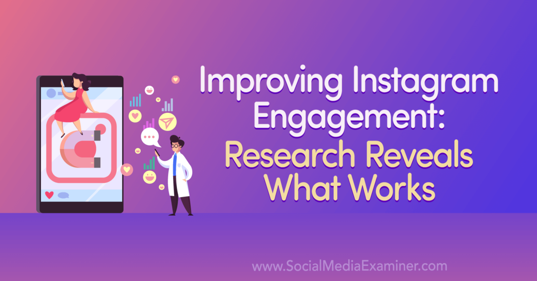 Zlepšení zapojení Instagramu: Výzkum odhaluje, co funguje od Anny Sonnenbergové na Social Media Examiner.