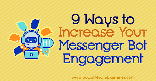9 způsobů, jak zvýšit zapojení Messenger Bot od Jonase van de Poela v průzkumu sociálních médií.