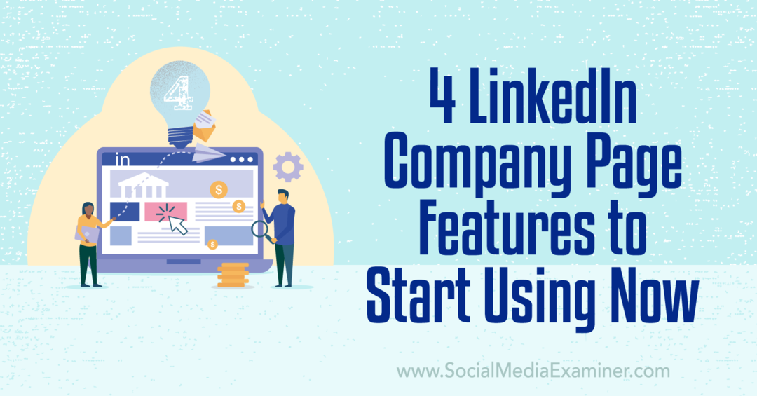 4 Funkce stránky společnosti LinkedIn pro zahájení používání nástroje Now-Social Media Examiner