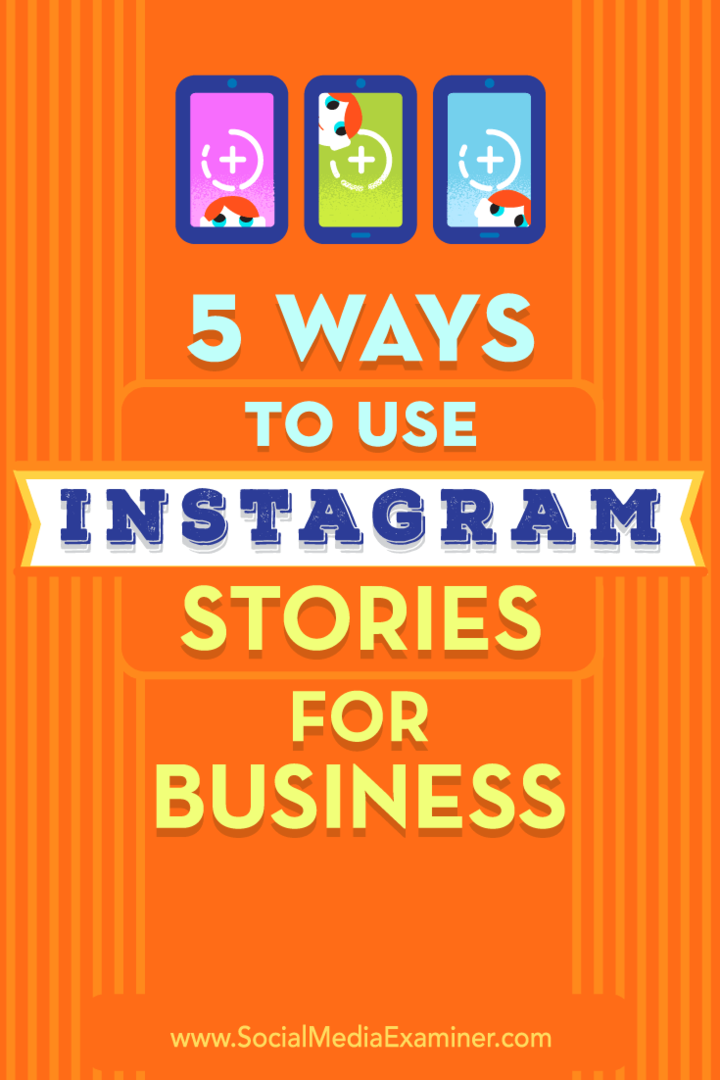5 způsobů, jak využít Instagram Stories pro firmy: Social Media Examiner