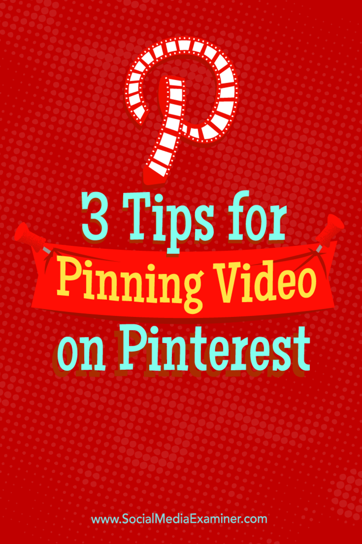 Tipy ke třem způsobům, jak můžete použít video na Pinterestu.