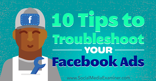 10 tipů, jak vyřešit vaše reklamy na Facebooku od Julie Bramble v průzkumu sociálních médií.