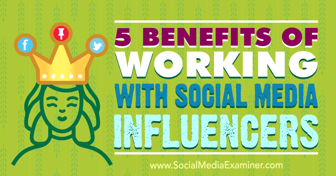 5 výhod práce s ovlivňujícími sociálními médii: zkoušející sociálních médií