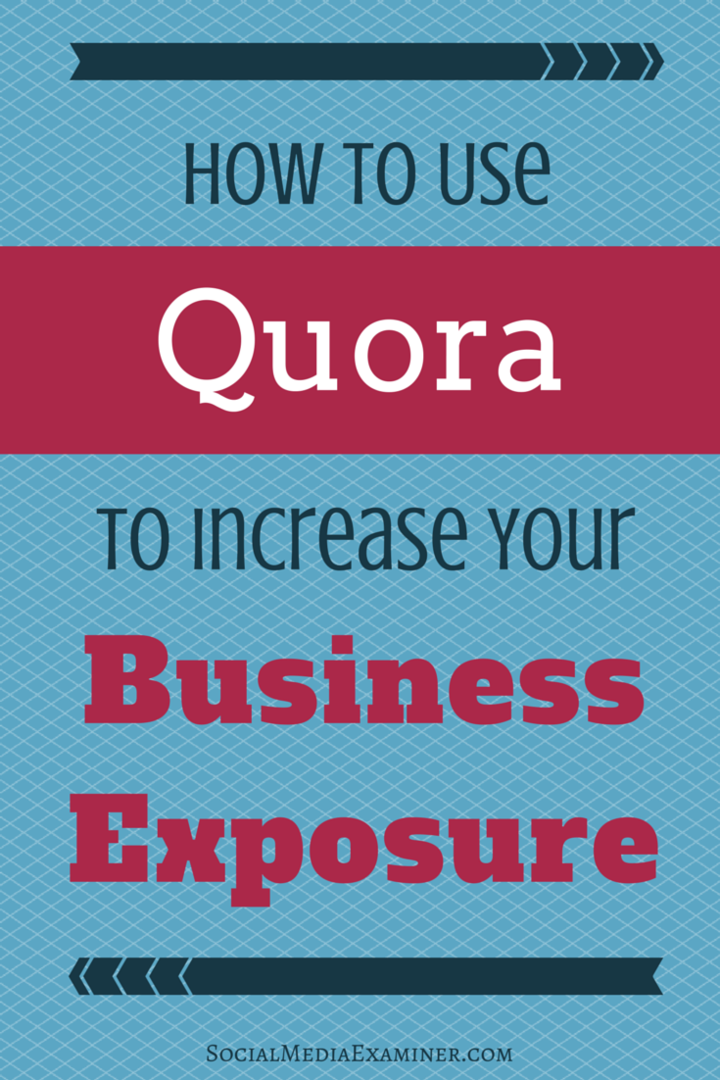 Jak používat Quora ke zvýšení obchodní expozice: zkoušející sociálních médií