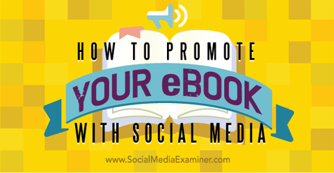 propagujte svou e-knihu na sociálních médiích