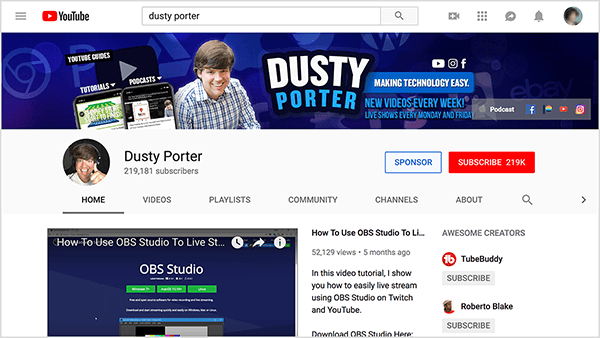 Kanál YouTube Dusty Portera obsahuje obraz Dustyho od ramen nahoru a jeho jméno. V modrém zaobleném obdélníku se text „Making Technology Easy“ zobrazí v bílém textu. Titulní fotka kanálu také sdílí jeho plán zveřejňování videí. Titulní video je Jak používat OBS Studio k živému přenosu.