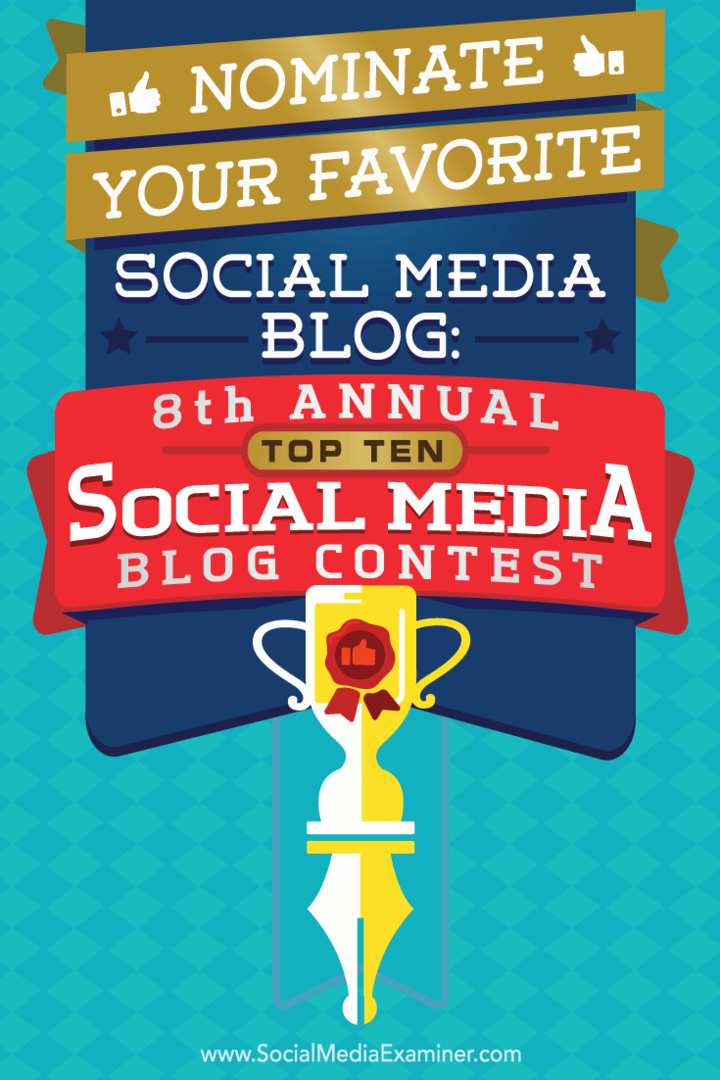 Nominujte svůj oblíbený blog na sociálních médiích: 8. ročník soutěže o 10 nejlepších blogů na sociálních médiích od Lisy D. Jenkins na zkoušejícím sociálních médií.