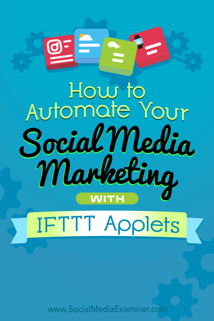 Jak automatizovat váš marketing sociálních médií pomocí appletů IFTTT od Kristi Hines v průzkumu sociálních médií.
