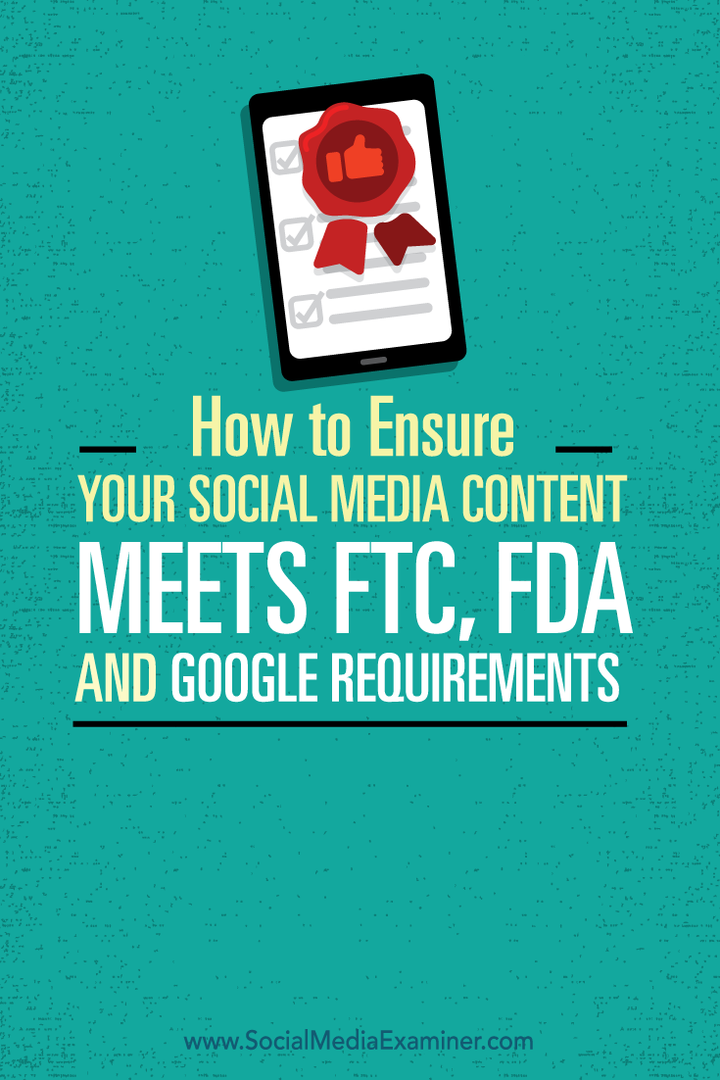Jak zajistit, aby váš obsah v sociálních médiích splňoval požadavky FTC, FDA a Google: Examiner sociálních médií