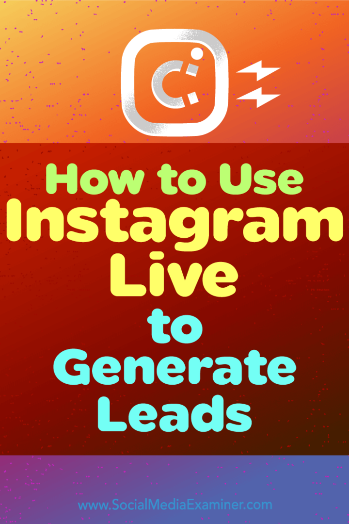 Jak používat Instagram Live k získávání potenciálních zákazníků: zkoušející sociálních médií