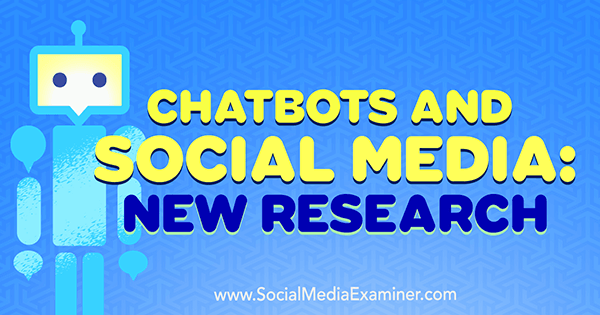 Chatboti a sociální média: Nový výzkum Michelle Krasniak na zkoušejícím sociálních médií.