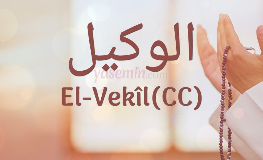 Co znamená Al-Vakil (cc) z Esma-ul Husny? Jaké jsou přednosti jména al-Wakil (cc)?