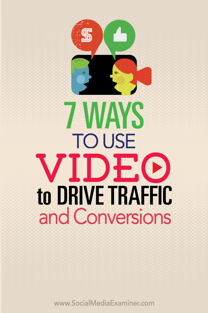 Sedm způsobů, jak pomocí videa řídit provoz a konverze: zkoušející sociálních médií