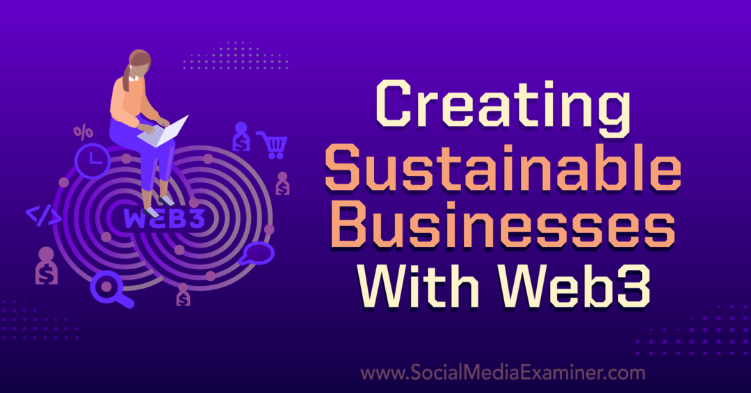 Vytváření udržitelných podniků s Web3: Social Media Examiner