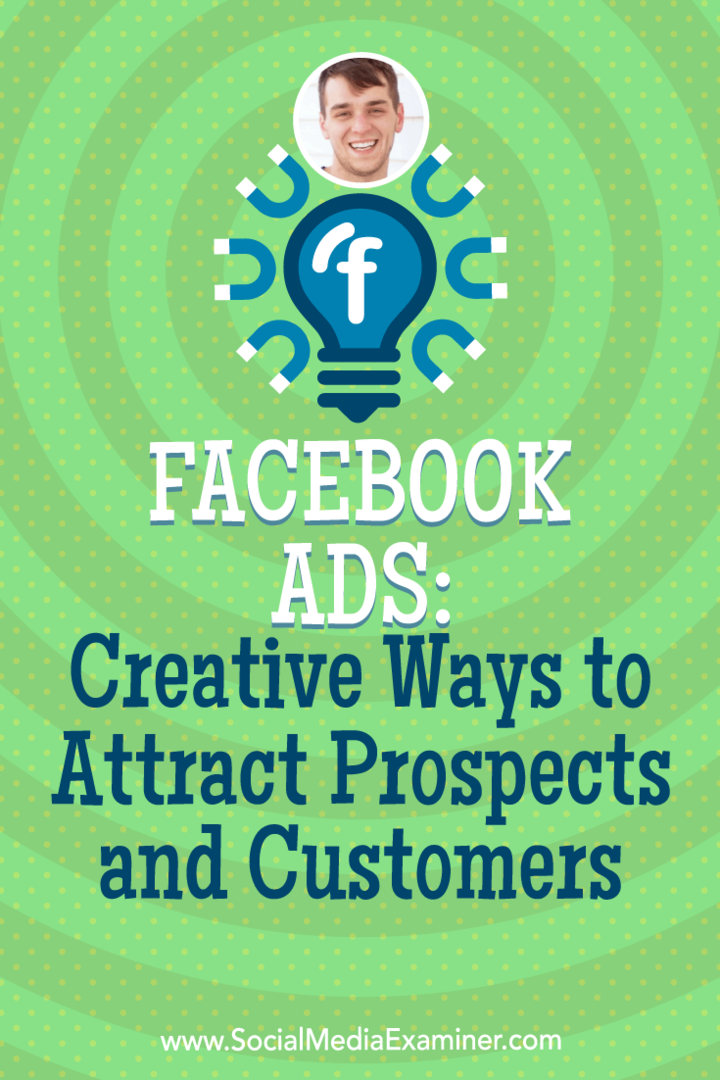 Reklamy na Facebooku: Kreativní způsoby, jak přilákat vyhlídky a zákazníky: zkoušející sociálních médií