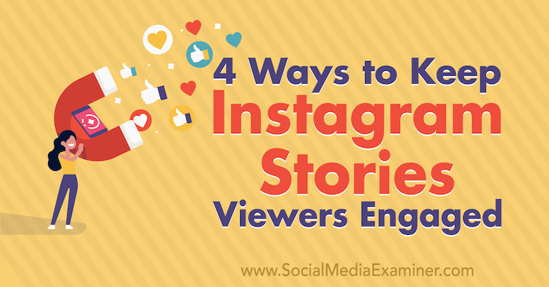4 způsoby, jak udržet diváky příběhů Instagramu, které zapojil Jason Hsiao do průzkumu sociálních médií.