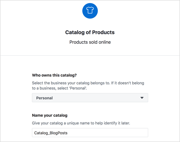 Vyberte vlastníka svého katalogu produktů Facebook, zadejte popisný název a klikněte na Vytvořit.