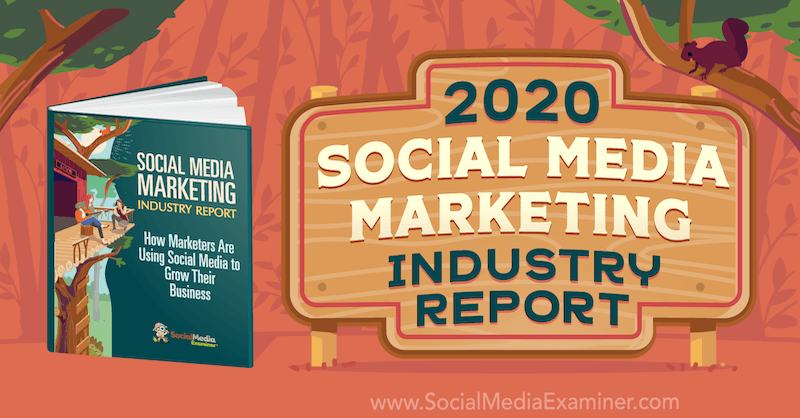 Zpráva o marketingu v oblasti sociálních médií pro rok 2020, kterou napsal Michael Stelzner, zkoušející sociálních médií.