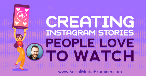 Vytváření instagramových příběhů, které lidé rádi sledují, s představami od Jesse Driftwood v podcastu o marketingu sociálních médií.