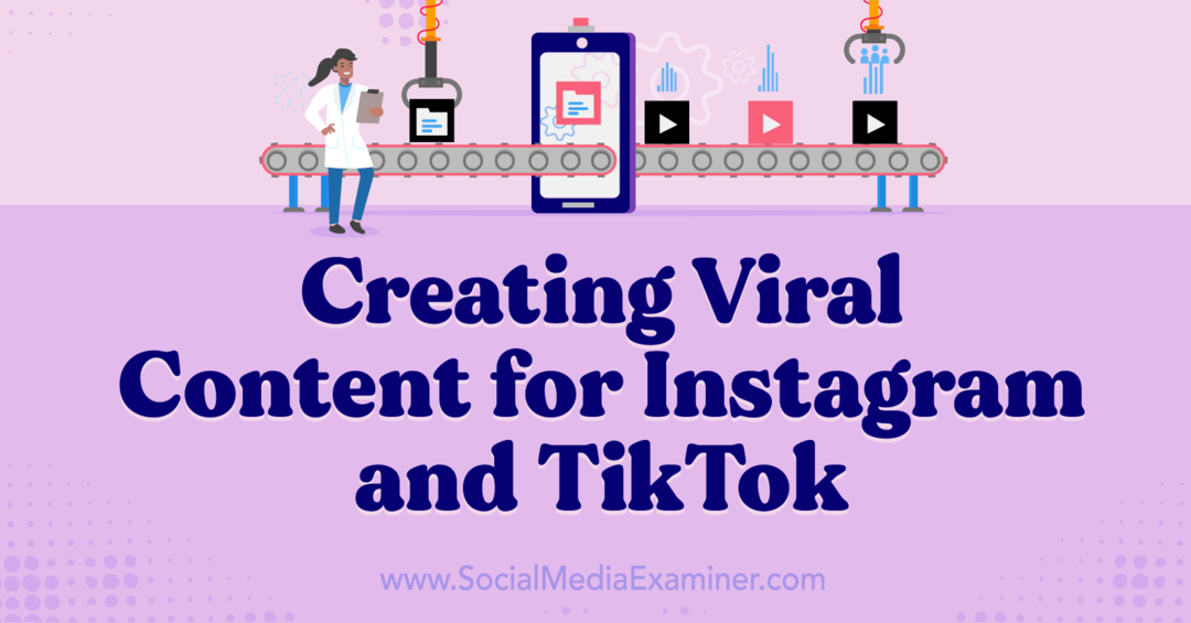 Vytváření virového obsahu pro Instagram a TikTok-Social Media Examiner