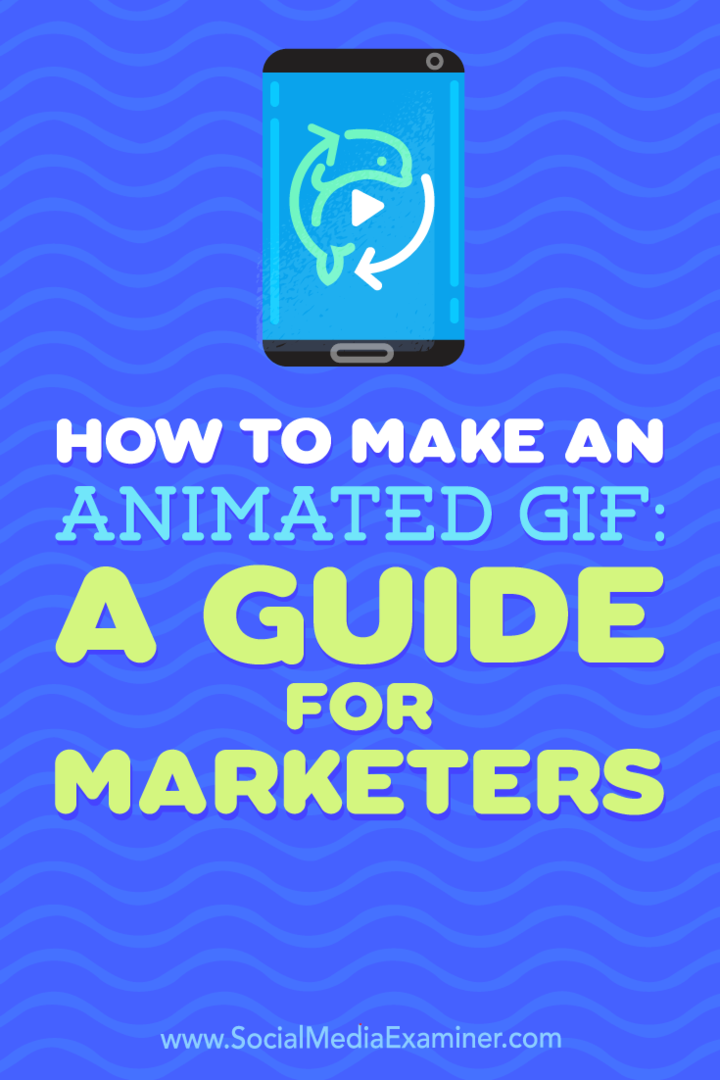 Jak vytvořit animovaný GIF: Průvodce pro obchodníky: zkoušející sociálních médií