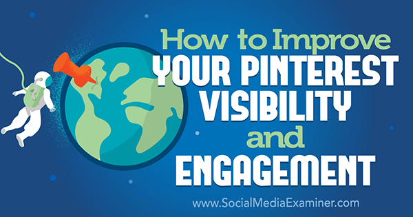 Jak zlepšit viditelnost a angažovanost Pinterestu Mitt Ray v průzkumu sociálních médií.