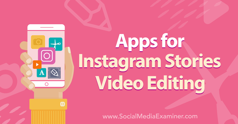 Aplikace pro Instagram Stories Úpravy videa: Zkoušející sociálních médií