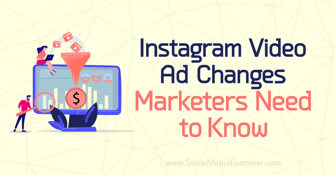 Změny videoreklam na Instagramu, které marketéři potřebují vědět, Anna Sonnenberg na Social Media Examiner.